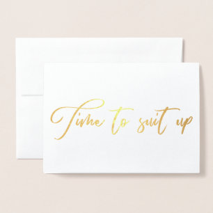 Time to Suit up Groomsman Proposal Foil Card