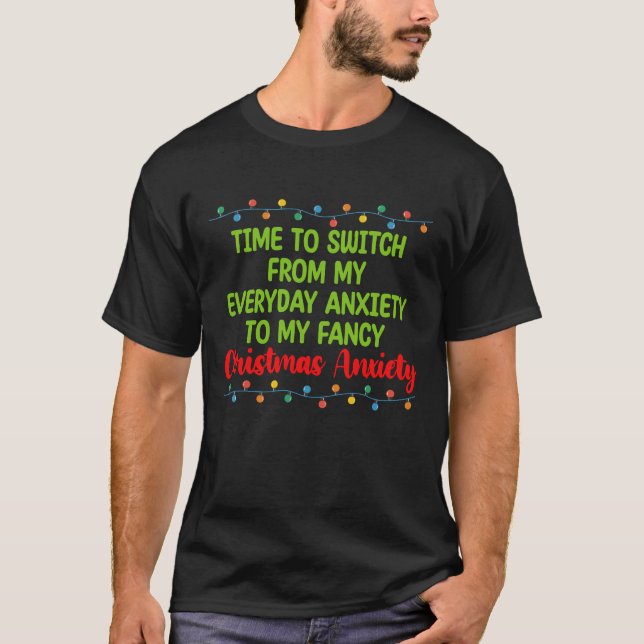 Time To Switch From My Everyday Anxiety To My Fanc T-Shirt (Front)
