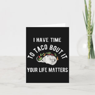 Time To Taco Your Life S Mental Health Awareness  Card