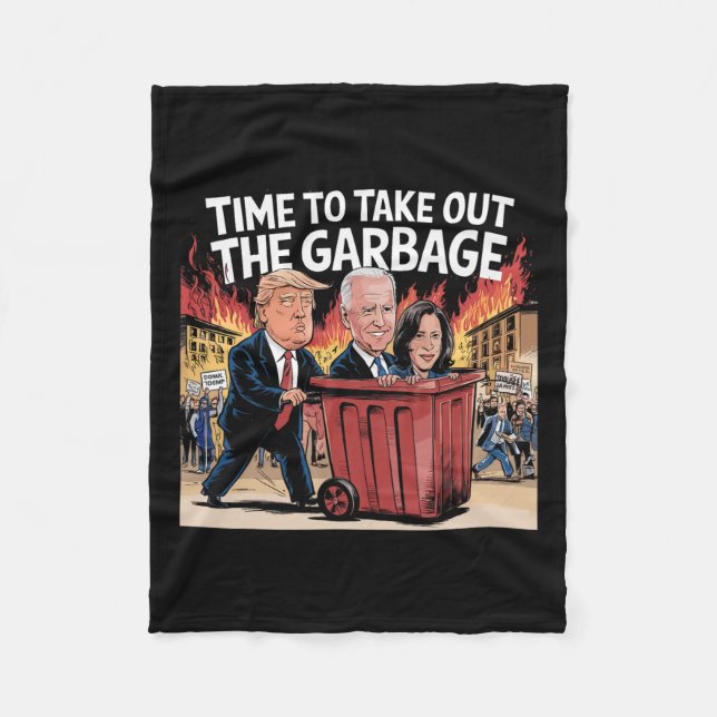 Time To Take Out The Garbage Kamala Trump Supporte Fleece Blanket (Front)
