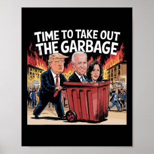 Time To Take Out The Garbage Kamala Trump Supporte Poster