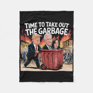 Time To Take Out The Garbyge Kamala Trump Supporte Fleece Blanket