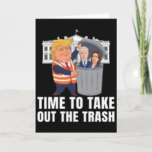 Time To Take Out The Trash Funny Trump Card