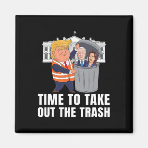 Time To Take Out The Trash Funny Trump  Magnet