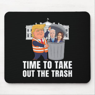 Time To Take Out The Trash Funny Trump Mouse Pad