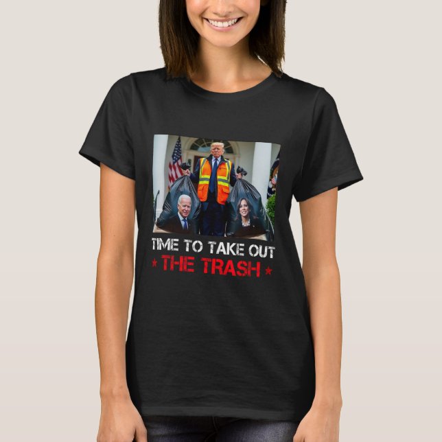 Time To Take Out The Trash Trump Garbage Man  T-Shirt (Front)