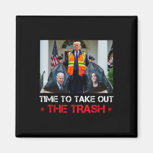 Time To Take Out The Trash Trump Garbyge Man  Magnet