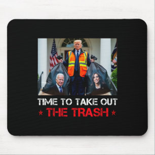 Time To Take Out The Trash Trump Garbyge Man Mouse Pad