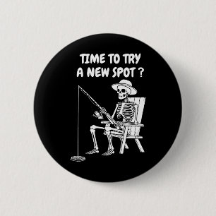 Time To Try A New Spot Funny Fishing 1  6 Cm Round Badge