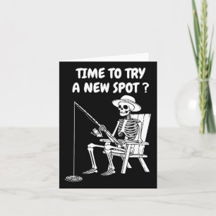 Time To Try A New Spot Funny Fishing 1 Card