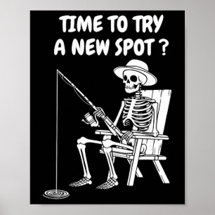 Time To Try A New Spot Funny Fishing 1  Poster