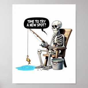 Time To Try A New Spot Funny Fishing Poster
