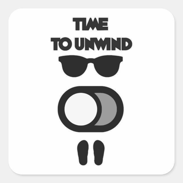 Time to Unwind Funny Relax Mode Design Square Sticker (Front)