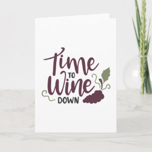 Time to wine down card