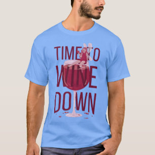 Time To Wine Down Fun Pun Wine Lover Fairy Relaing T-Shirt