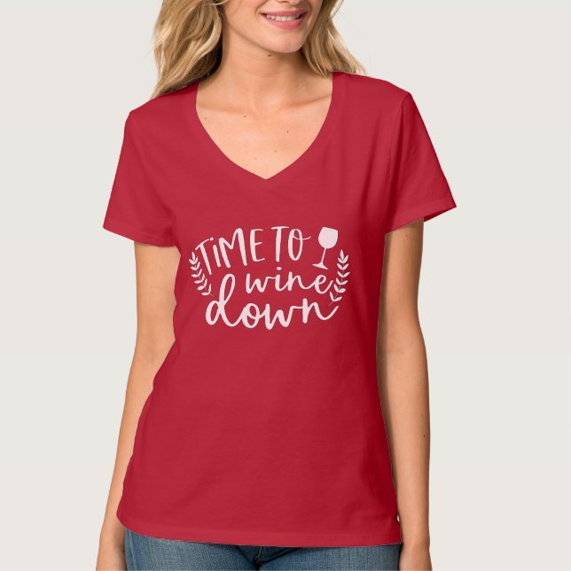 Time to Wine Down, Fun Wine Lover's T-Shirt (Front)