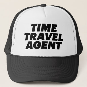 TIME TRAVEL AGENT fun slogan trucker hat