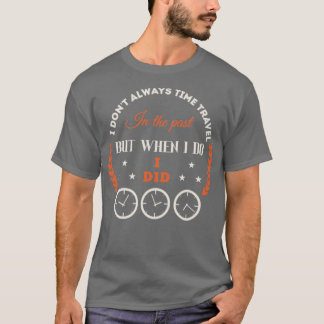 Time Travelling  T-Shirt