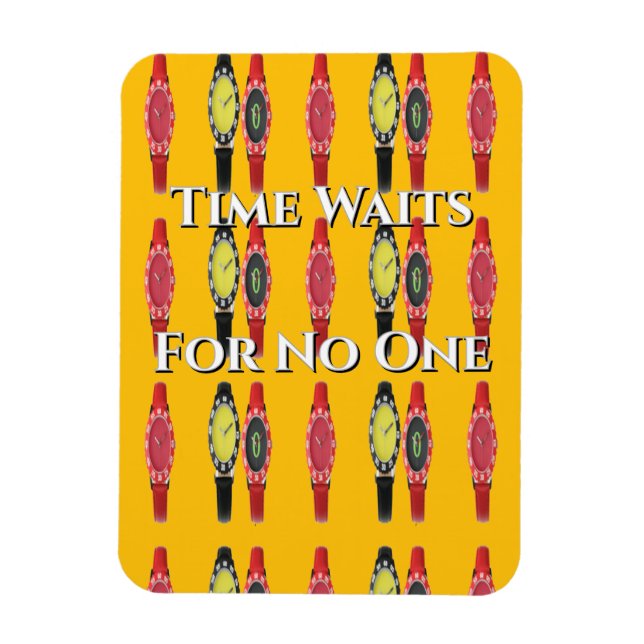 Time Waits For No One Refrigerator   Magnet (Vertical)
