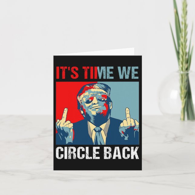 Time We Circle Back Trump 2024 Middle Finger Repub Card (Front)