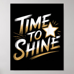 Time Women To Shine Motivational Men Kids  Poster