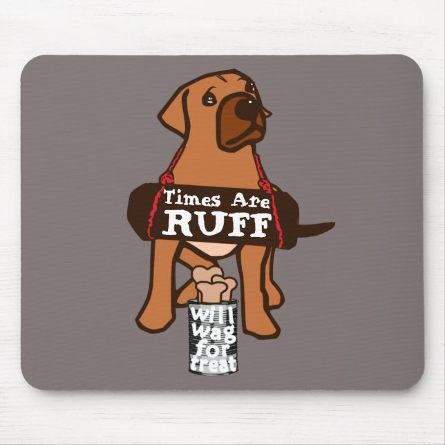 Times Are Ruff brown Puppy Dog Rhodesian Ridgeback Mouse Pad (Front)