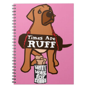 Times Are Ruff brown Puppy Dog Rhodesian Ridgeback Notebook