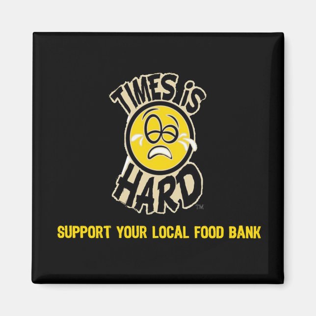 Times is Hard Advertisment Magnet (Front)