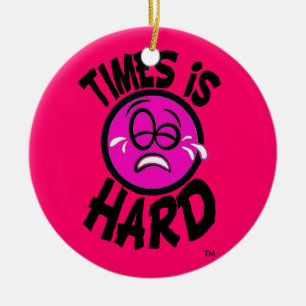 Times is Hard Pink Ornment Ceramic Tree Decoration
