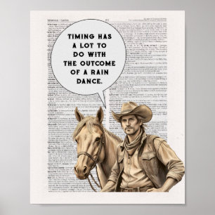 Timing has a lot to do/the outcome of a rain dance poster