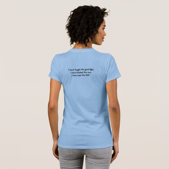 Timothy 4:7 T-Shirt (Back Full)