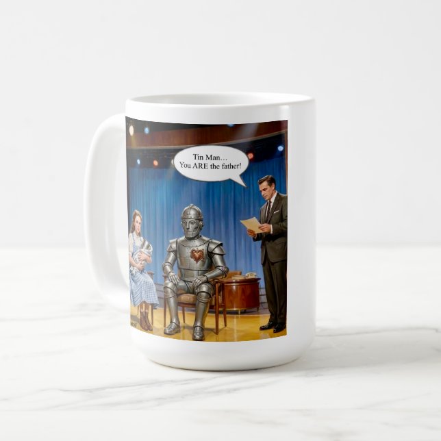 Tin Man you are the father  Coffee Mug (Front Left)