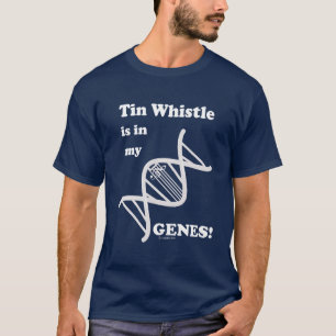 Tin Whistle Is In My Genes T-Shirt