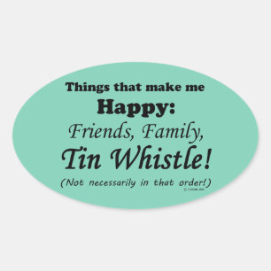 Tin Whistle Makes Me Happy Oval Sticker