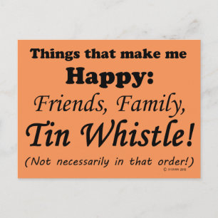 Tin Whistle Makes Me Happy Postcard