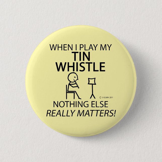Tin Whistle Nothing Else Matters 6 Cm Round Badge (Front)