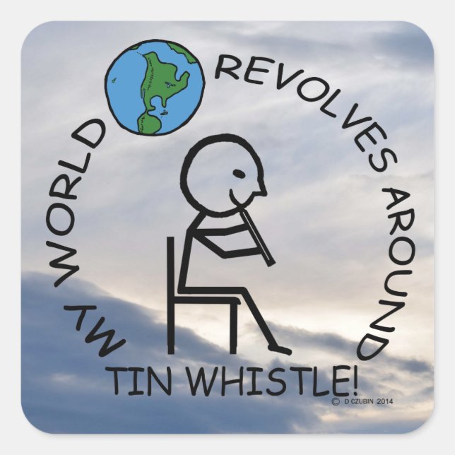 Tin Whistle - World Revolves Around Square Sticker (Front)