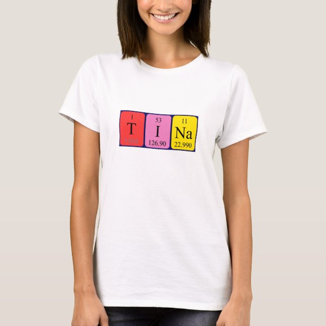Tina periodic table name shirt (Front)