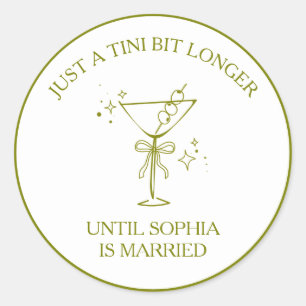 "Tini Bit Longer" Dirty Martini Olive Bachelorette Classic Round Sticker