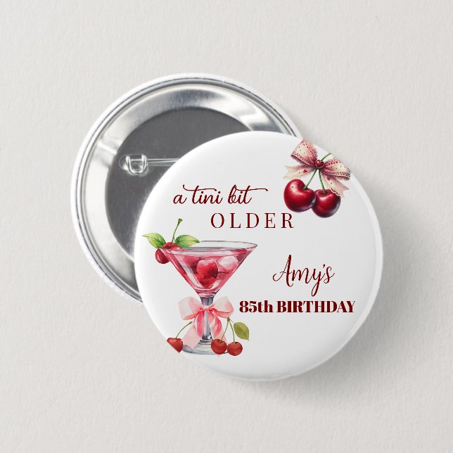 Tini Bit Older Cherry Martini 85th Birthday Favor 6 Cm Round Badge (Front & Back)