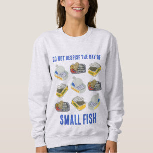 Tinned SARDINES Christian DO NOT DESPISE THE DAY Sweatshirt