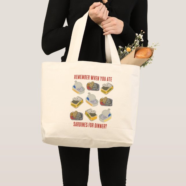 Tinned SARDINES Remember When You Ate ... Custom Large Tote Bag (Front (Product))