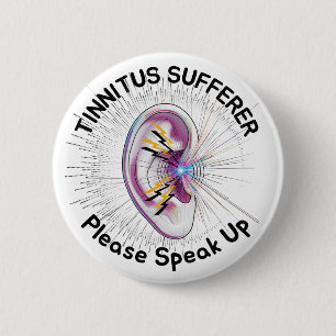 Tinnitus sufferer, please speak up 6 cm round badge