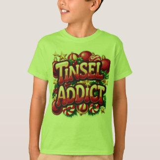 Tinsel Addict Fun  T-Shirt