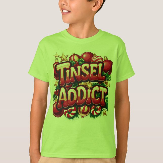 Tinsel Addict Fun  T-Shirt (Front)