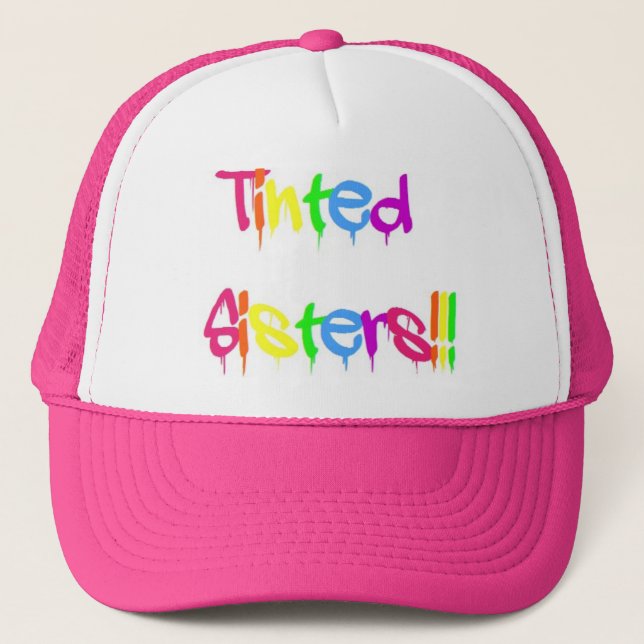 Tinted Sisters Trucker Hat (Front)