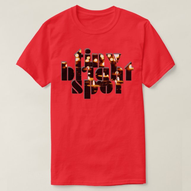 tiny bright spot T-Shirt (Design Front)