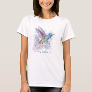 Tiny but Fierce Quote Whimsical Rufous Hummingbird T-Shirt