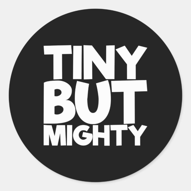 Tiny But Mighty Classic Round Sticker (Front)