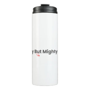 Tiny But Mighty Cute Kids Thermal Tumber Bottle